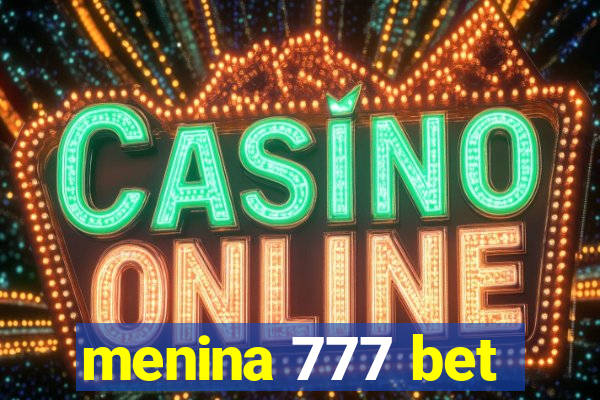 menina 777 bet